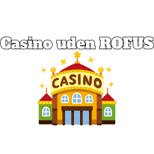 Spil på Casino Uden ROFUS Dine Muligheder for Sofort Spil